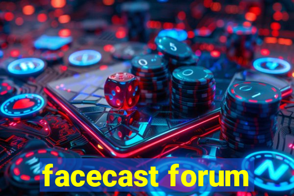 facecast forum